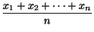 $\displaystyle {\frac{x_1+x_2+\dots+x_n}{n}}$